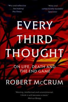 Paperback Every Third Thought: On Life, Death, and the Endgame Book