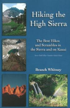 Paperback Hiking the High Sierra: The Best Hikes and Scrambles in the Sierra and on Kauai Book