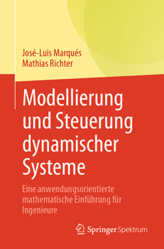 Paperback Modellierung Und Steuerung Dynamischer Systeme: Eine Anwendungsorientierte Mathematische Einführung Für Ingenieure [German] Book
