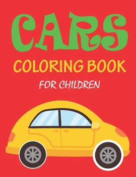 Paperback Cars Coloring Book for Children: 56 Pages cute coloring book for boy children Book