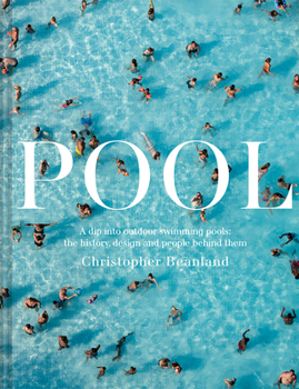 Hardcover Pool: A Dip Into Outdoor Swimming Pools: The History, Design and People Behind Them Book