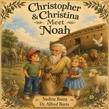 Christopher & Christina Meet Noah: The Biggest Boat You've Ever Seen (Christopher & Christina's Time Machine)