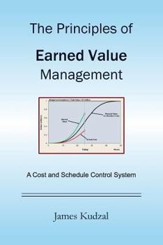 Paperback The Principles of Earned Value Management: A Cost and Schedule Control System Book