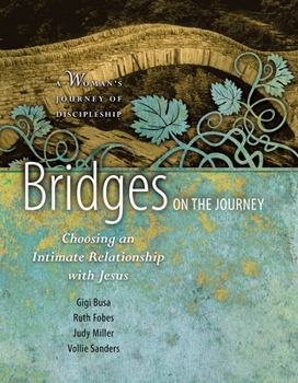 Paperback Bridges on the Journey: Choosing an Intimate Relationship with Jesus Book