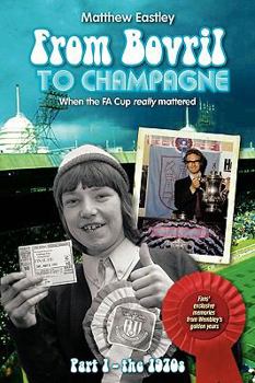 Paperback From Bovril to Champagne: When the Fa Cup Really Mattered Part 1 - The 1970s Book