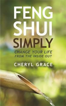 Paperback Feng Shui Simply: Change Your Life from the Inside Out Book
