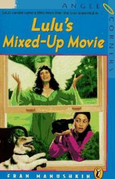 Lulu's Mixed-Up Movie - Book #3 of the Angel Corners