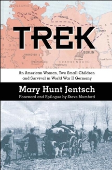 Paperback Trek: An American Woman, Two Small Children and Survival in World War II Germany Book