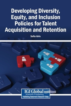 Hardcover Developing Diversity, Equity, and Inclusion Policies for Talent Acquisition and Retention Book