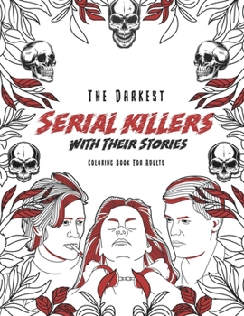 Paperback The Darkest Serial killers with their stories: Coloring book for adults Book