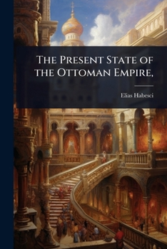 Paperback The Present State of the Ottoman Empire, Book