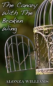 Paperback The Canary with the Broken Wing Book
