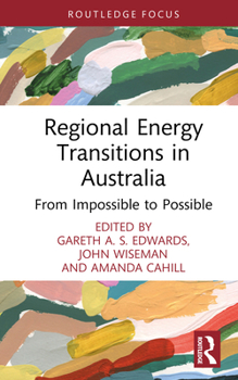 Hardcover Regional Energy Transitions in Australia: From Impossible to Possible Book