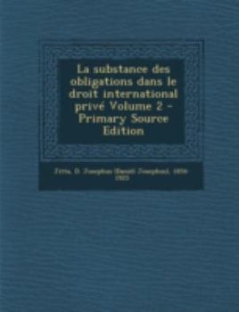 Paperback La Substance Des Obligations Dans Le Droit International Prive Volume 2 - Primary Source Edition [French] Book