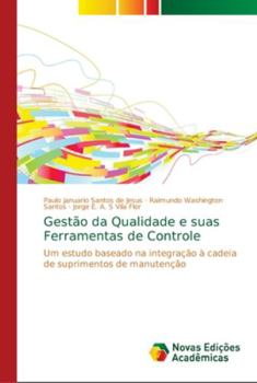 Gestão da Qualidade e suas Ferramentas de Controle: Um estudo baseado na integração à cadeia de suprimentos de manutenção