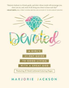 Paperback Devoted: A Girl's 31-Day Guide to Good Living with a Great God Book