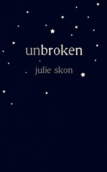 Paperback unbroken: a true story of love and loss told through poetry Book