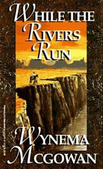 While The Rivers Run - Book  of the River Trilogy