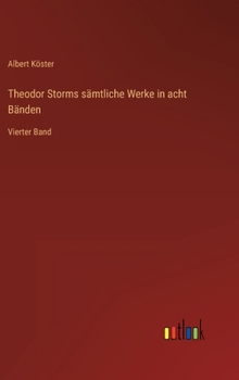 Hardcover Theodor Storms sämtliche Werke in acht Bänden: Vierter Band [German] Book