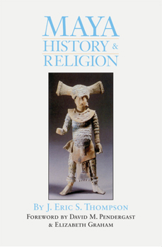 Paperback Maya History and Religion: Volume 99 Book