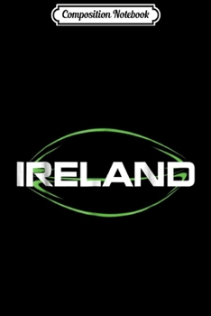 Composition Notebook: IRELAND RUGBY Irish Rugby Union  Journal/Notebook Blank Lined Ruled 6x9 100 Pages