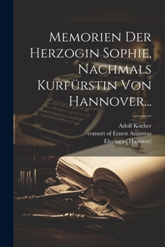 Paperback Memorien Der Herzogin Sophie, Nachmals Kurfürstin Von Hannover... [French] Book