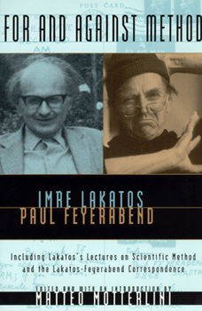 Paperback For and Against Method: Including Lakatos's Lectures on Scientific Method and the Lakatos-Feyerabend Correspondence Book