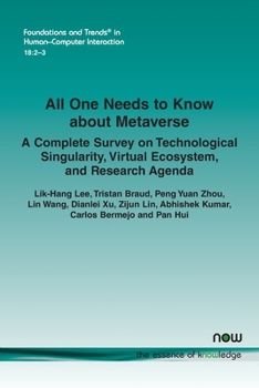 Paperback All One Needs to Know about Metaverse: A Complete Survey on Technological Singularity, Virtual Ecosystem, and Research Agenda Book