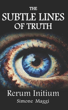 Paperback The Subtle Lines of Truth: Rerum Initium Book