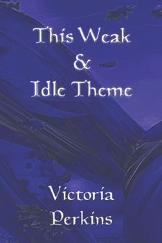 Paperback This Weak and Idle Theme Book