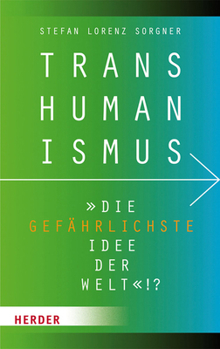 Paperback Transhumanismus: Die Gefahrlichste Idee Der Welt!? [German] Book