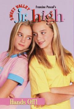 Hands Off! (Sweet Valley Jr. High #15) - Book #15 of the Sweet Valley Jr. High
