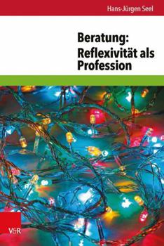Paperback Beratung: Reflexivitat ALS Profession [German] Book