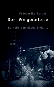 Paperback Der Vorgesetzte: Es nahm ein böses Ende... [German] Book