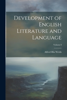 Development of English Literature and Language; Volume I