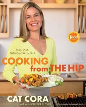 Hardcover Cooking from the Hip: Fast, Easy, Phenomenal Meals Book