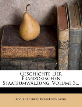 Paperback Geschichte Der Franzosischen Staatsumwalzung Dritter Band [German] Book