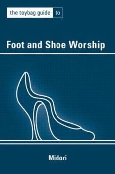 Paperback The Toybag Guide to Foot and Shoe Worship Book