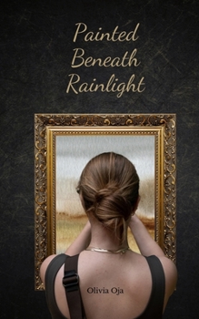 Painted Beneath Rainlight