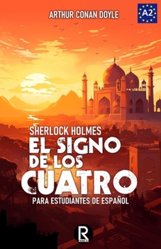 Paperback El signo de los cuatro para estudiantes de español. Libro de lectura Nivel A2. Principiantes: The sign of the four for Spanish learners. Spanish Reade [Spanish] Book