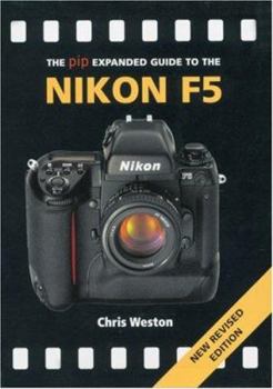 Paperback The Pip Expanded Guide To The Nikon F5 (PIP Expanded Guide Series) Book