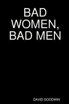 Paperback Bad Women, Bad Men Book