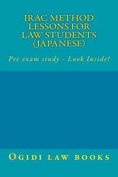 Paperback Irac Method Lessons for Law Students (Japanese): Pre Exam Study - Look Inside! [Japanese] Book