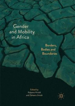 Paperback Gender and Mobility in Africa: Borders, Bodies and Boundaries Book