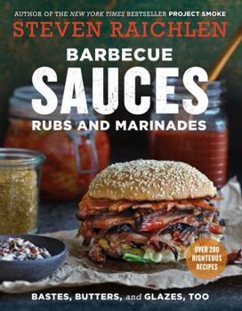 Paperback Barbecue Sauces, Rubs, and Marinades--Bastes, Butters & Glazes, Too Book