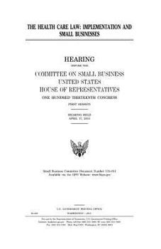 The Health Care Law : implementation and small businesses