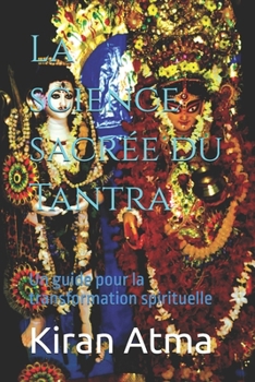 Paperback La science sacrée du Tantra: Un guide pour la transformation spirituelle [French] Book