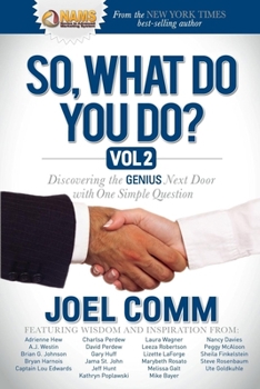 Paperback So, What Do You Do?, Volume 2: Discovering the Genius Next Door with One Simple Question Book