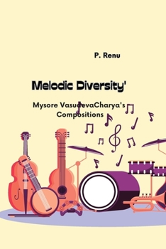 Paperback Melodic Diversity: Mysore Vasudevacharya's Compositions Book