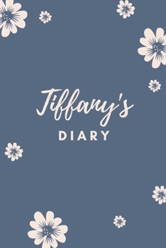 Tiffany's Diary: Personalized Name Gift / Diary / Journal / Notebook